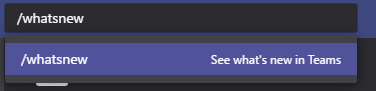 Teams Whats New Command