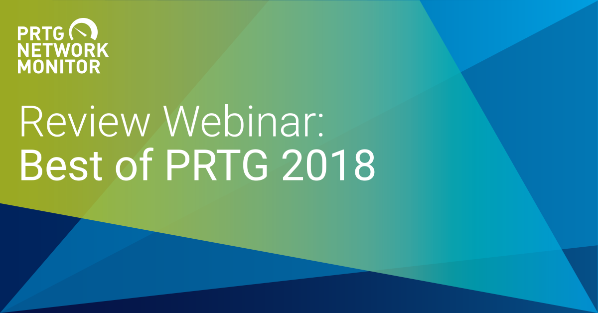 webinar all new features in prtg review 2018
